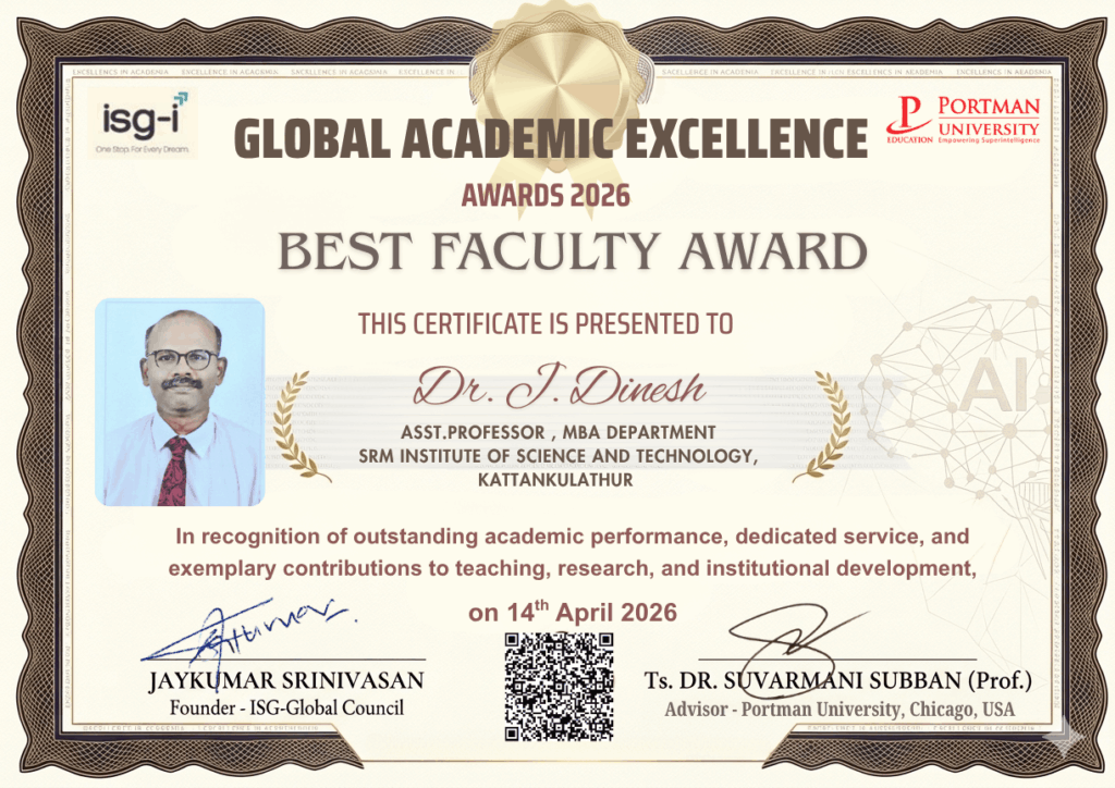 ISG - Global Academic Awards Best Faculty Award Presented to Dr. J. Dinesh, Asst. Professor, MBA Department, SRM Institute of Science and Technology, Kattankulathur.